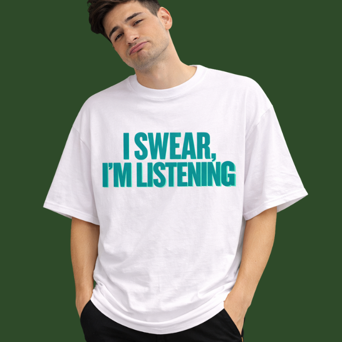 I Swear, I'am Listening - Couple's Oversized Tee