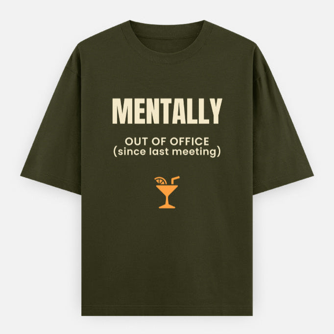 AttireBae Mentally Out Of Office since last meeting olive green graphic tee India