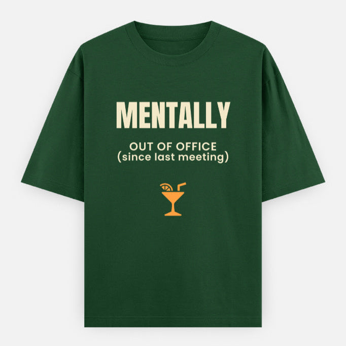 AttireBae Mentally Out Of Office since last meeting bottle green graphic tee India