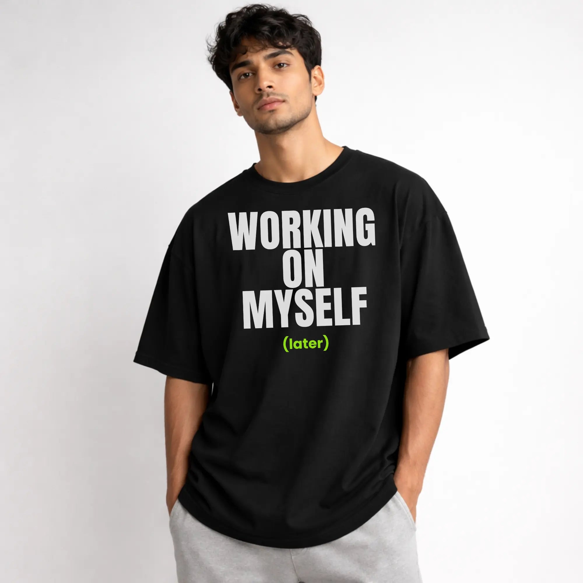Working On Myself Later