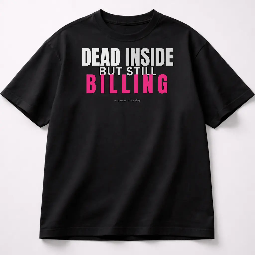 AttireBae Dead Inside But Still Billing black oversized office humour tee India