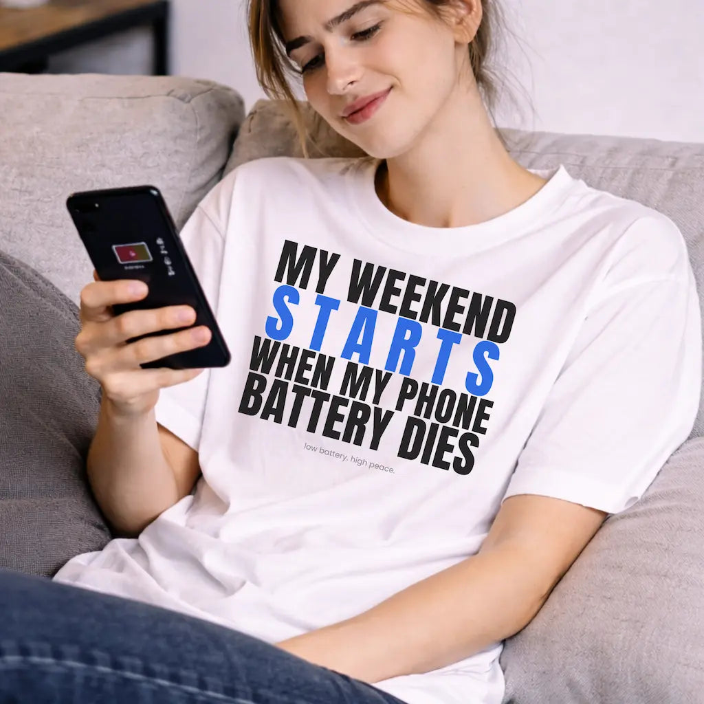 My Weekend Starts When My Phone Battery Dies - White
