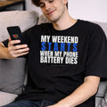My Weekend Starts When My Phone Battery Dies - Black